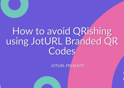 How to avoid QRishing using JotURL Branded QR Codes