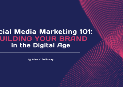 Social Media Marketing 101: Building Your Brand in the Digital Age