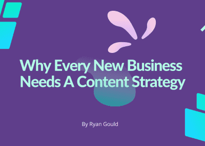 Why Every New Business Needs A Content Strategy