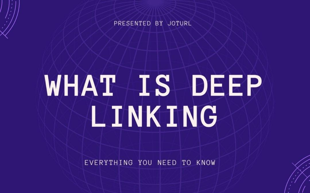What Is Deep Link – Everything You Need To Know