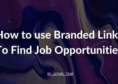 How to use Branded Links To Find Job Opportunities